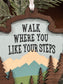 Walk Where You Like Your Steps Ornament