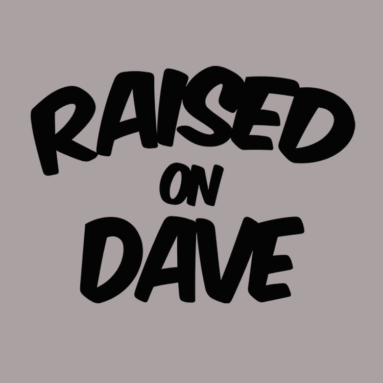 Raised On Dave 2026 *YOUTH