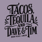Tacos Tequila & D&T