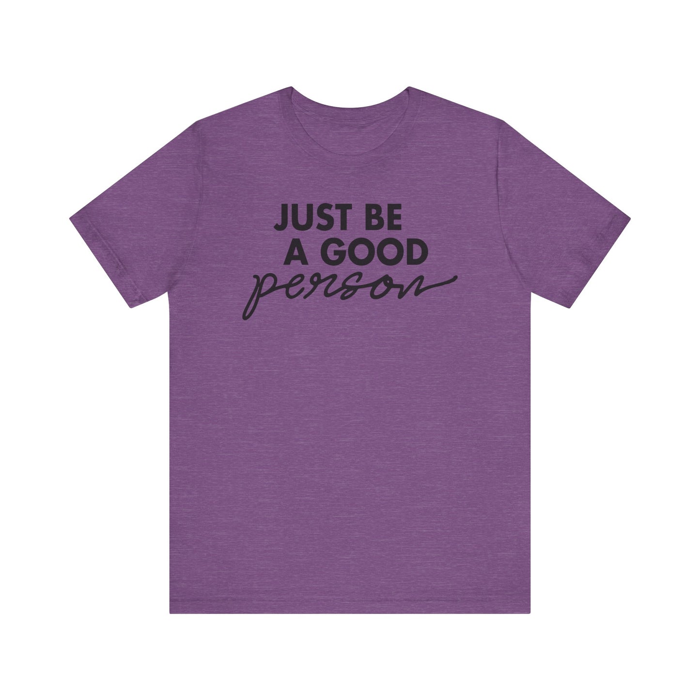 Just Be A Good Person-World Change *With Back