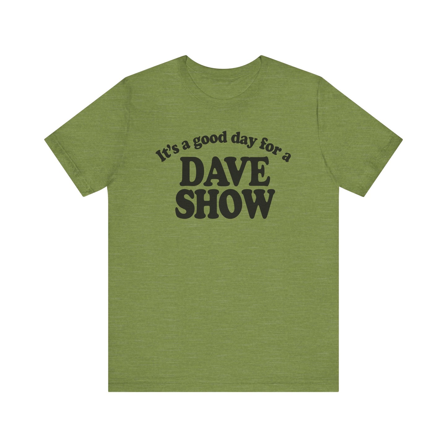 Good Day For A Dave Show