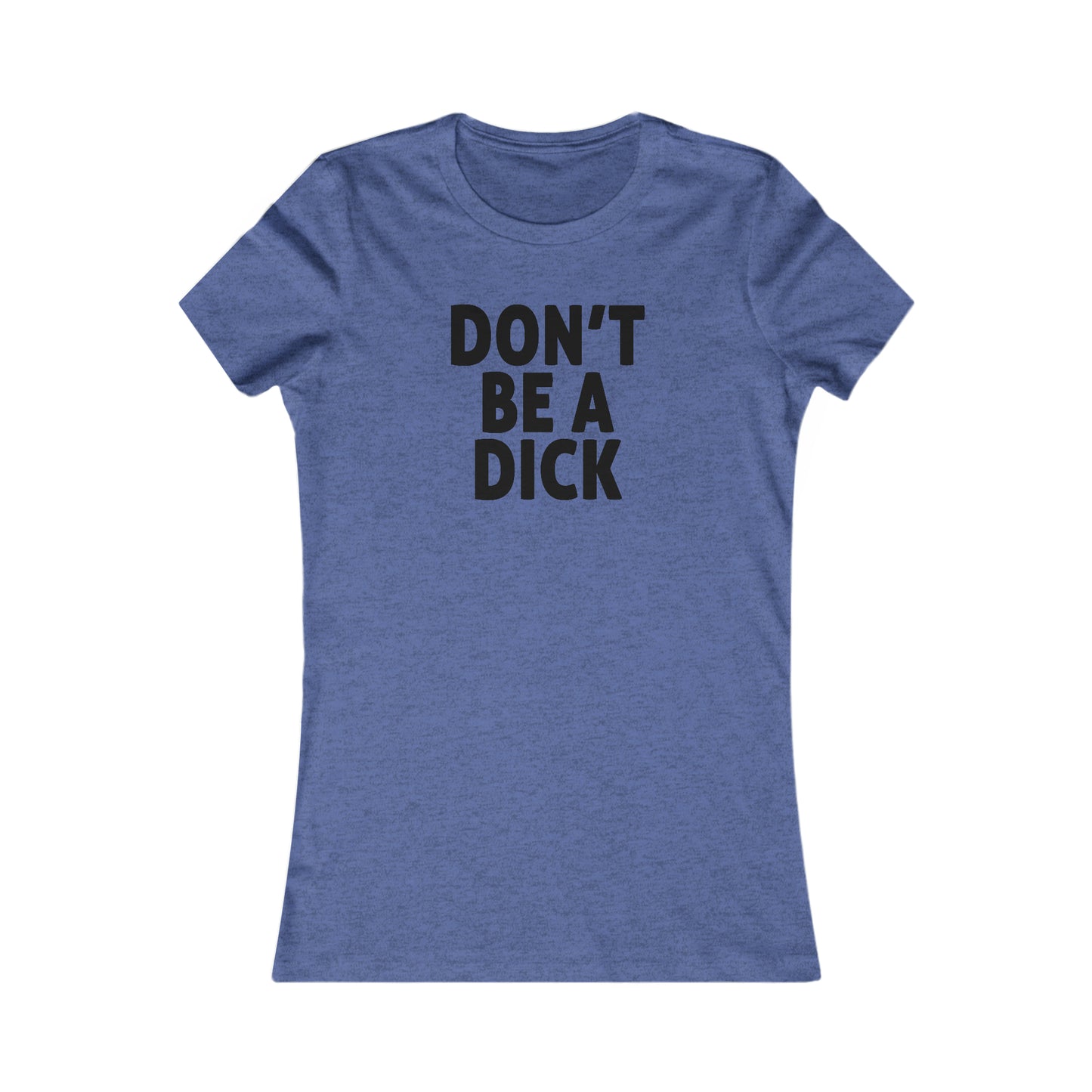 Don't Be A Dick Women's Cut