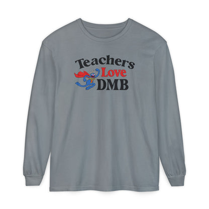 Teachers Love DMB Long Sleeve Tee