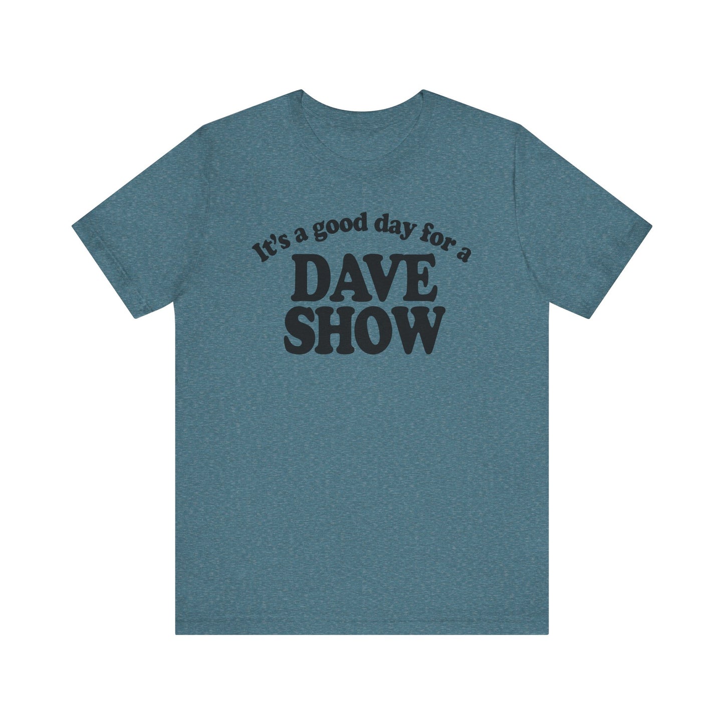 Good Day For A Dave Show