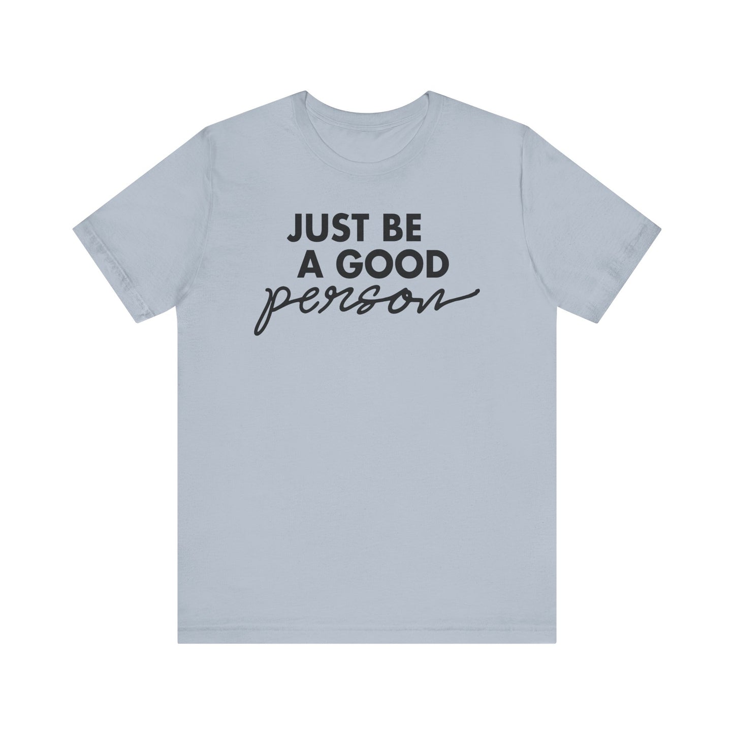 Just Be A Good Person-World Change *With Back
