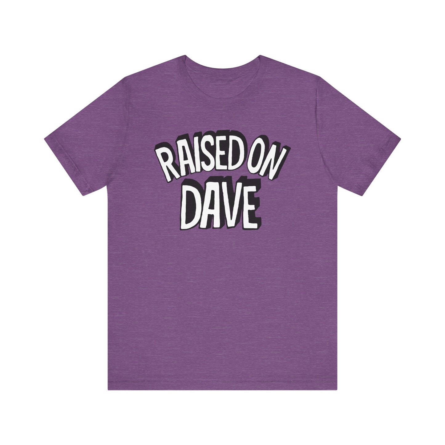 Raised On Dave Revised