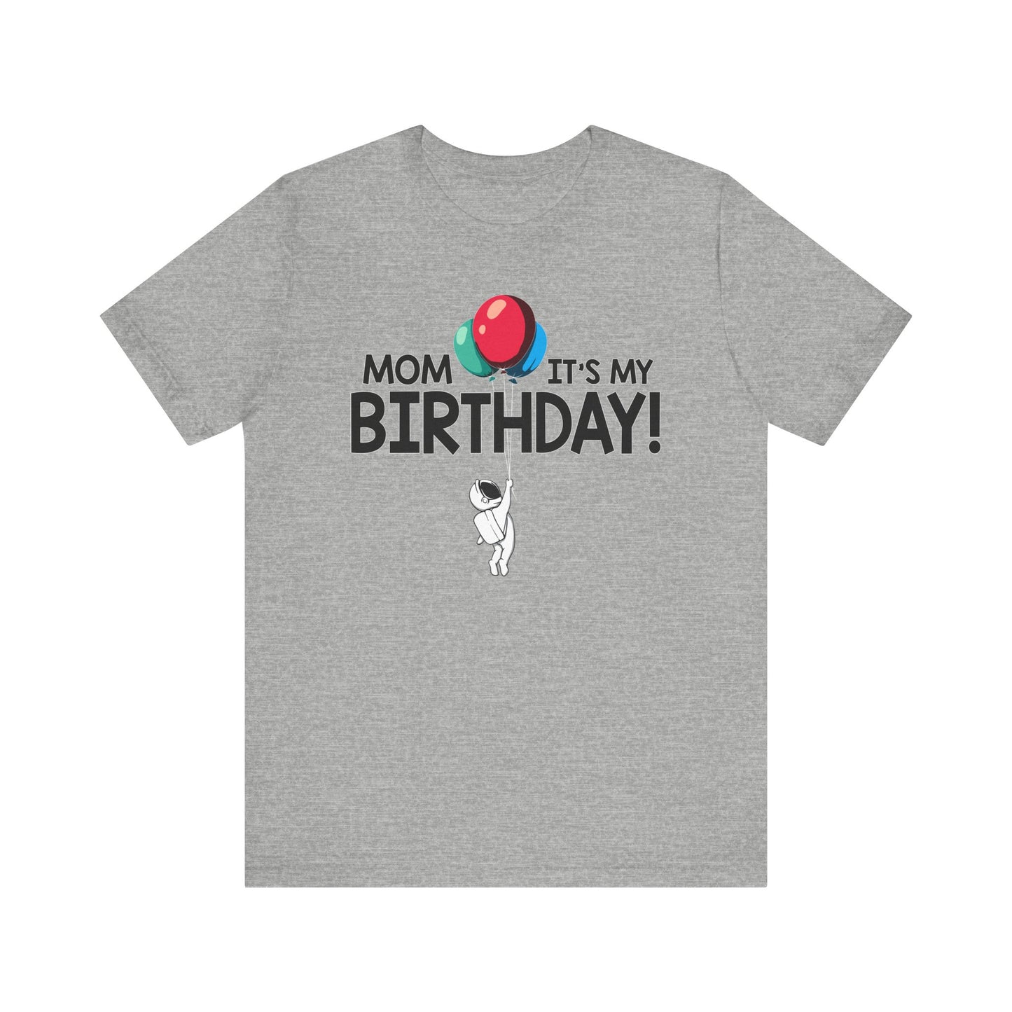 Mom It's My Birthday