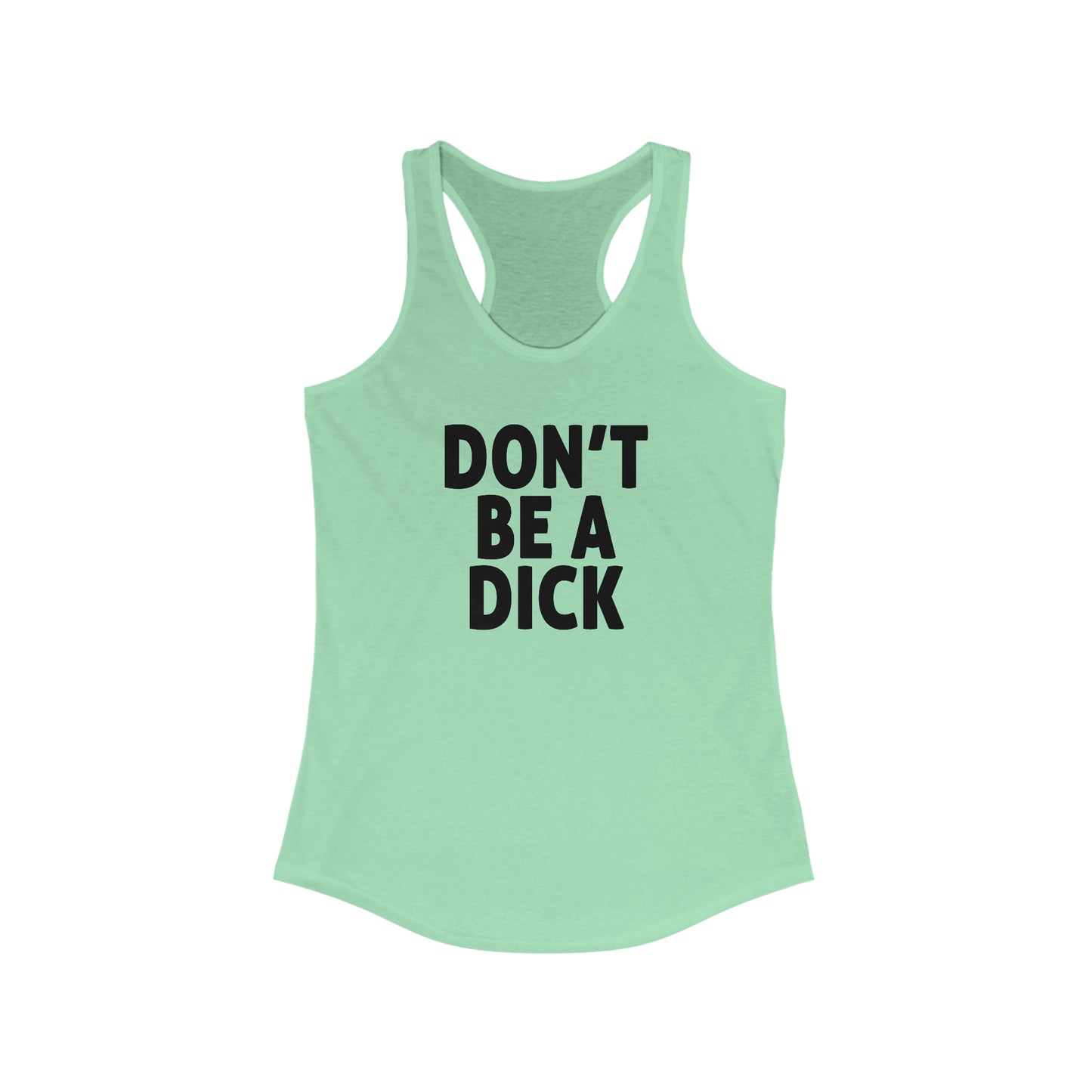 Don't Be A Dick Woman's Tank Top