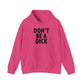 Don't Be A Dick Hoodie