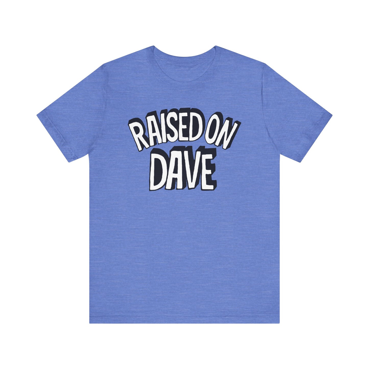 Raised On Dave Revised