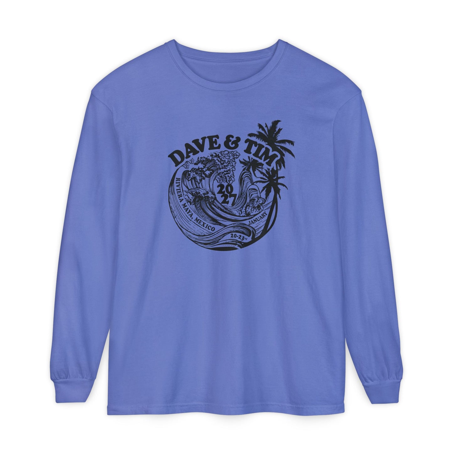 Dave and Tim Crash Mexico 2027 Long Sleeve Tee