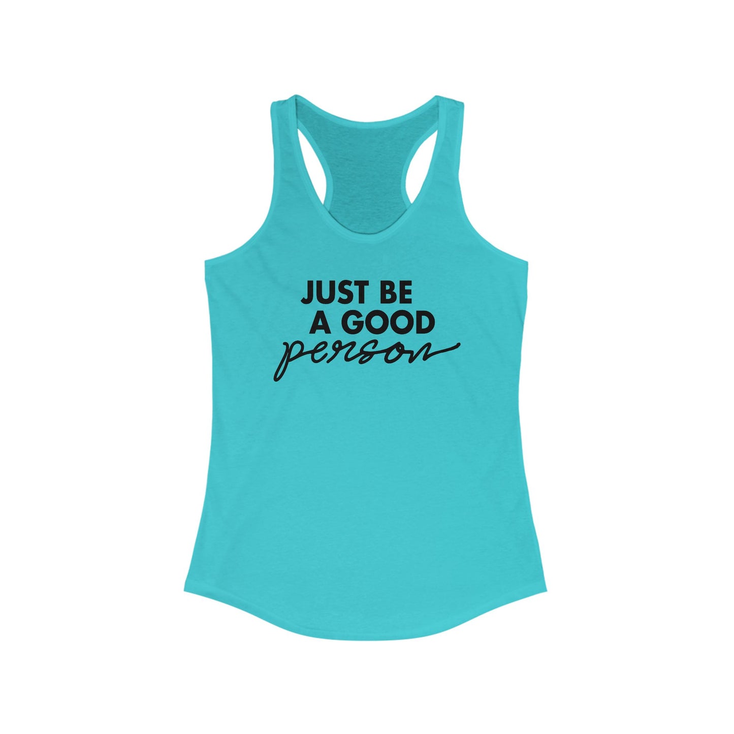 Just Be A Good Person-World Change *With Back  Woman's Tank