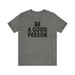 Be A Good Person
