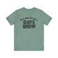 Good Day For A Dave Show
