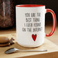 You Are The Best Thing  Coffee Mug