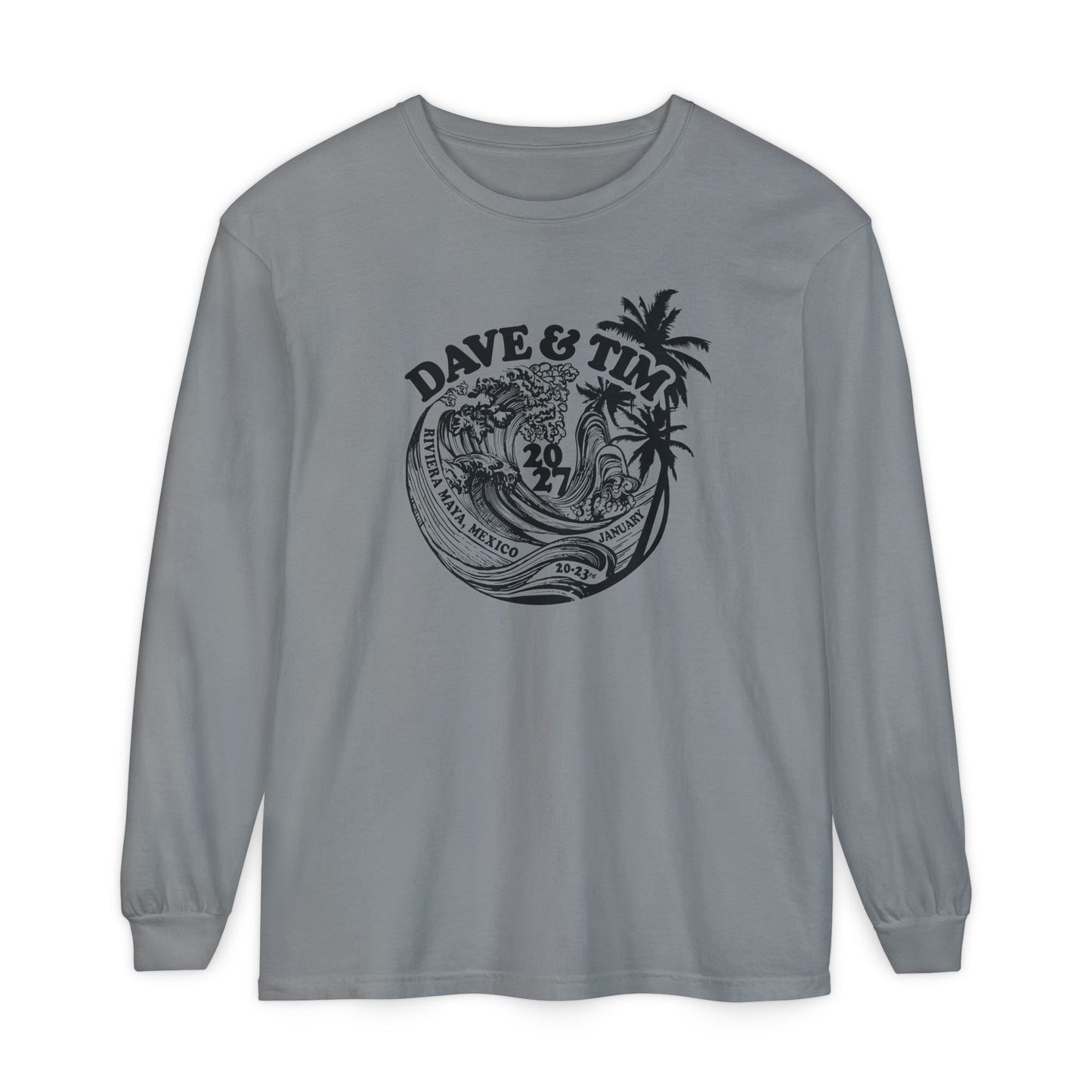Dave and Tim Crash Mexico 2027 Long Sleeve Tee