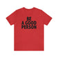 Be A Good Person