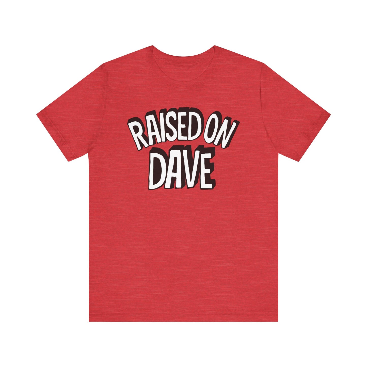 Raised On Dave Revised