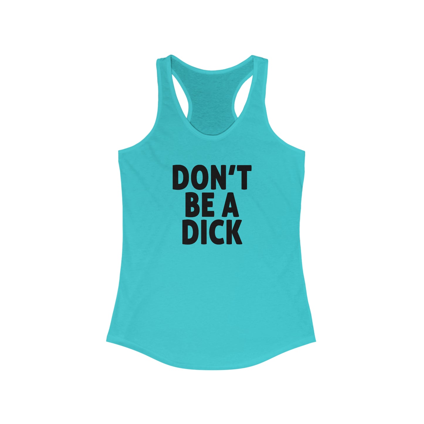Don't Be A Dick Woman's Tank Top