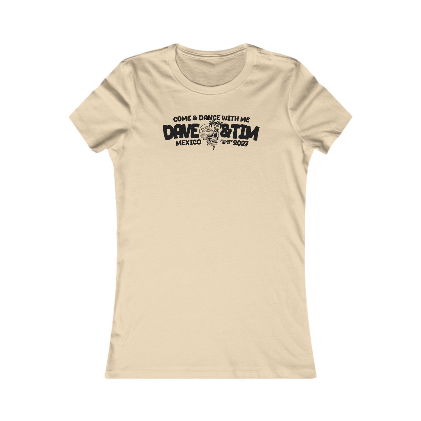 D&T Come & Dave With Me 2027 Woman's Cut Tee