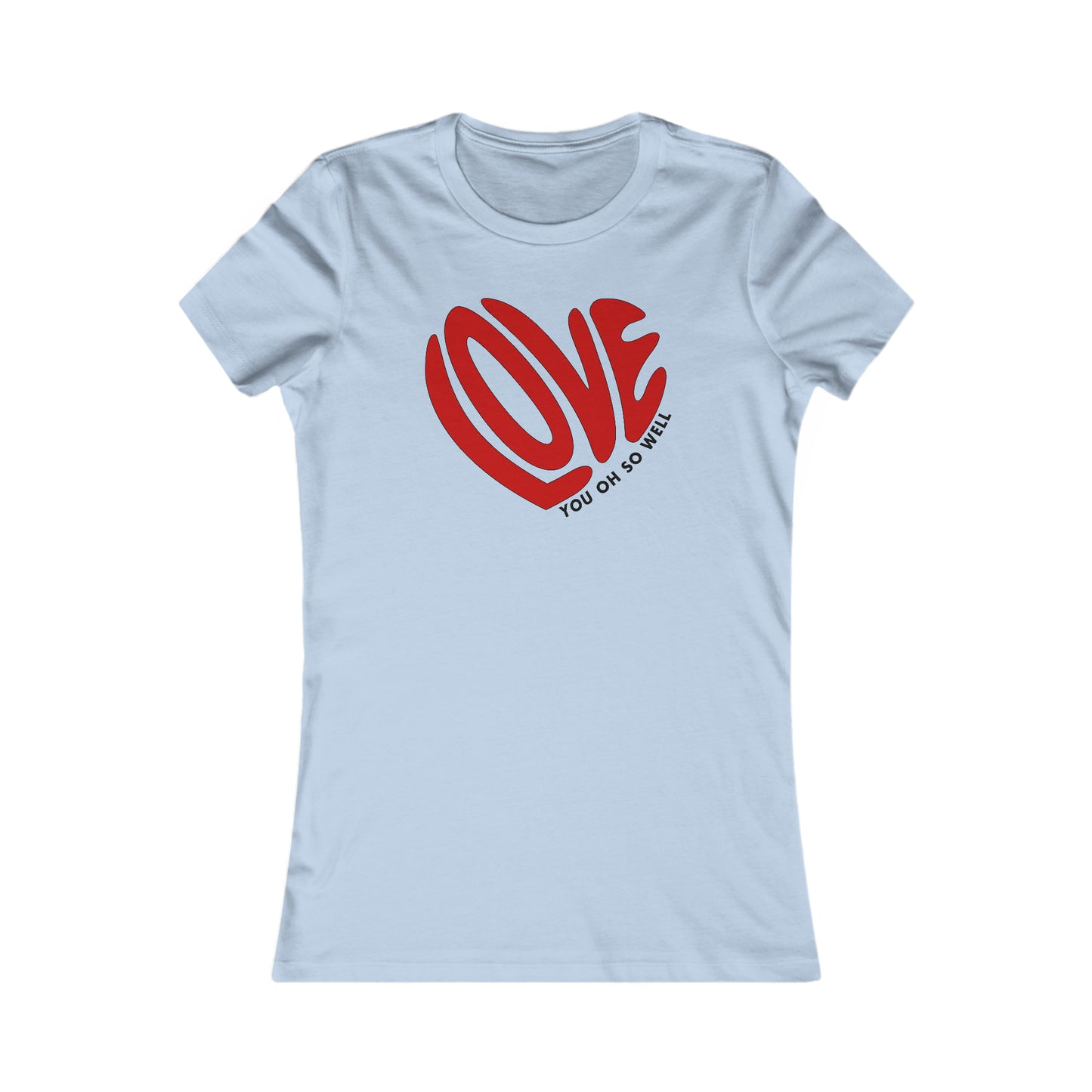 Love You Oh So Well Woman's Tee