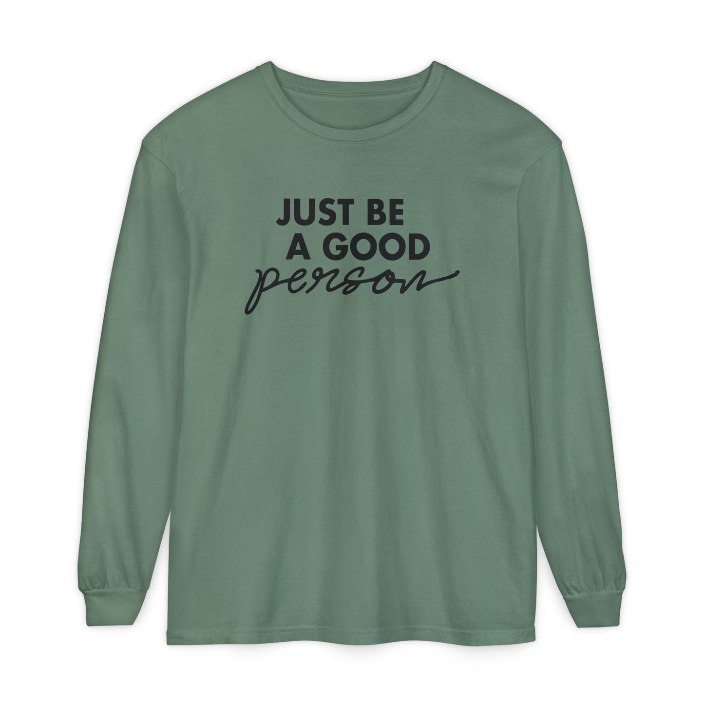 Just Be A Good Person-World Change *With Back Long Sleeve T