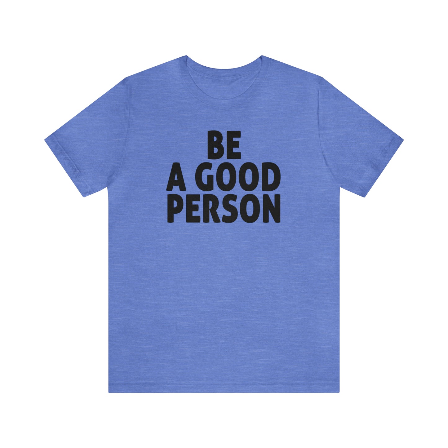 Be A Good Person
