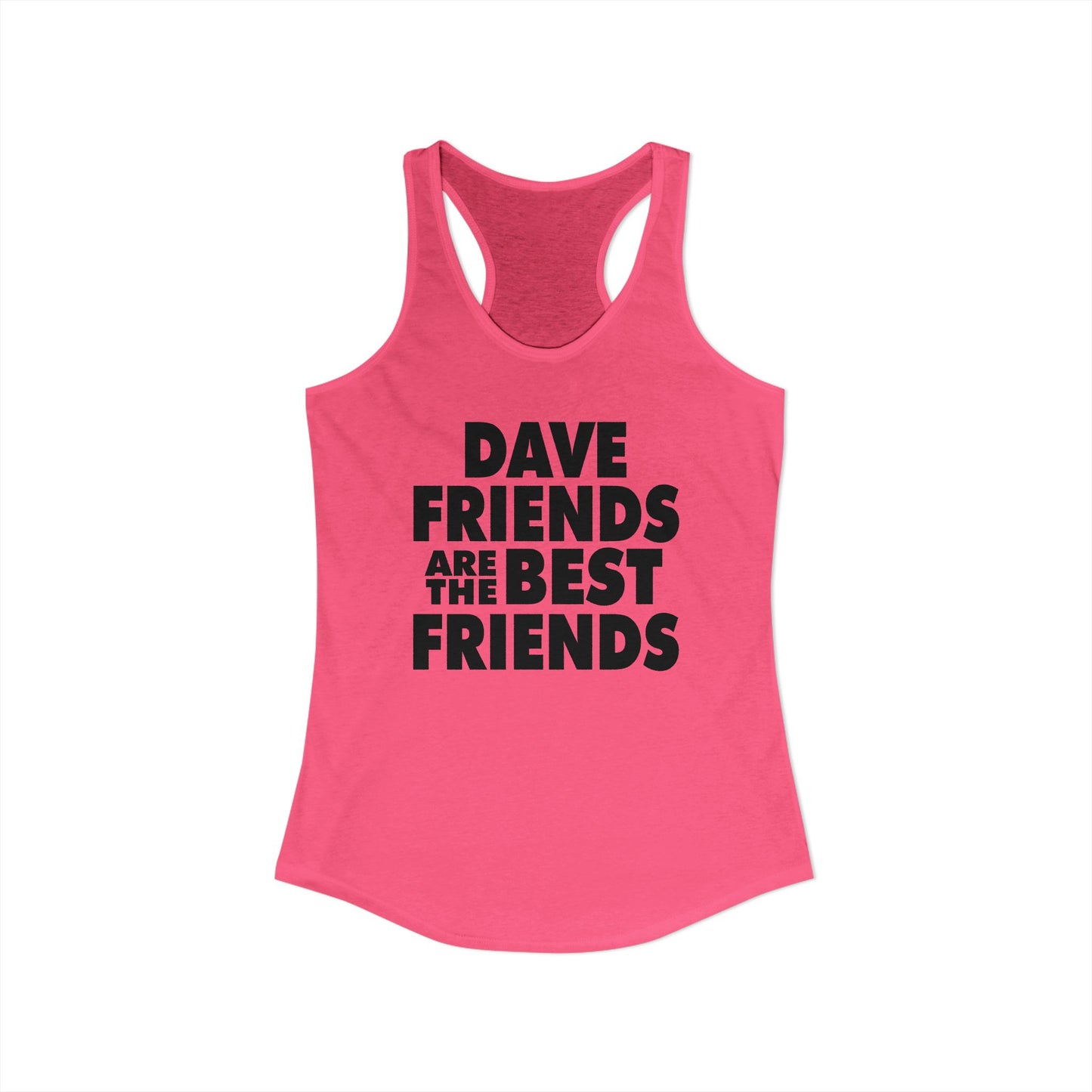 Dave Friends are the Best Friends Woman's Tank