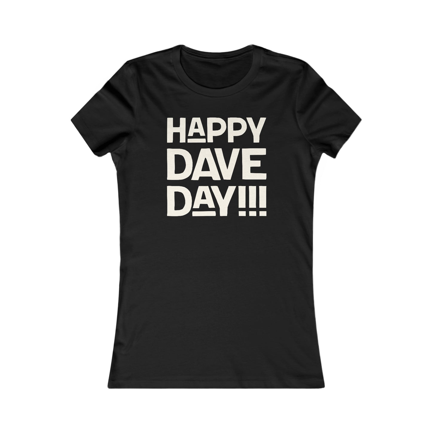 Happy Dave Day! Women's Cut