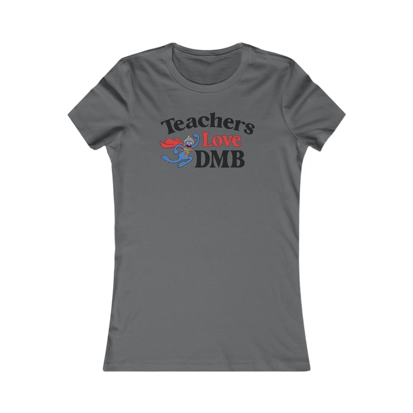 Teachers Love DMB Woman's Cut Tee