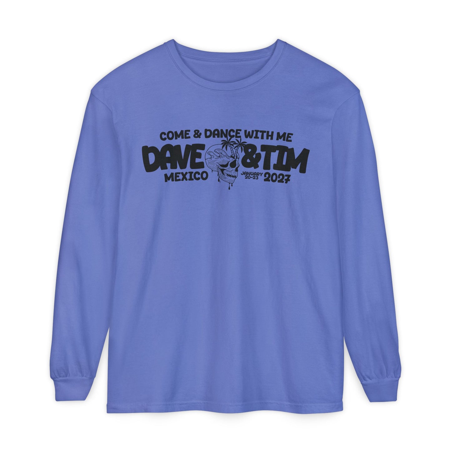 D&T Come & Dave With Me 2027 Long Sleeve Tee