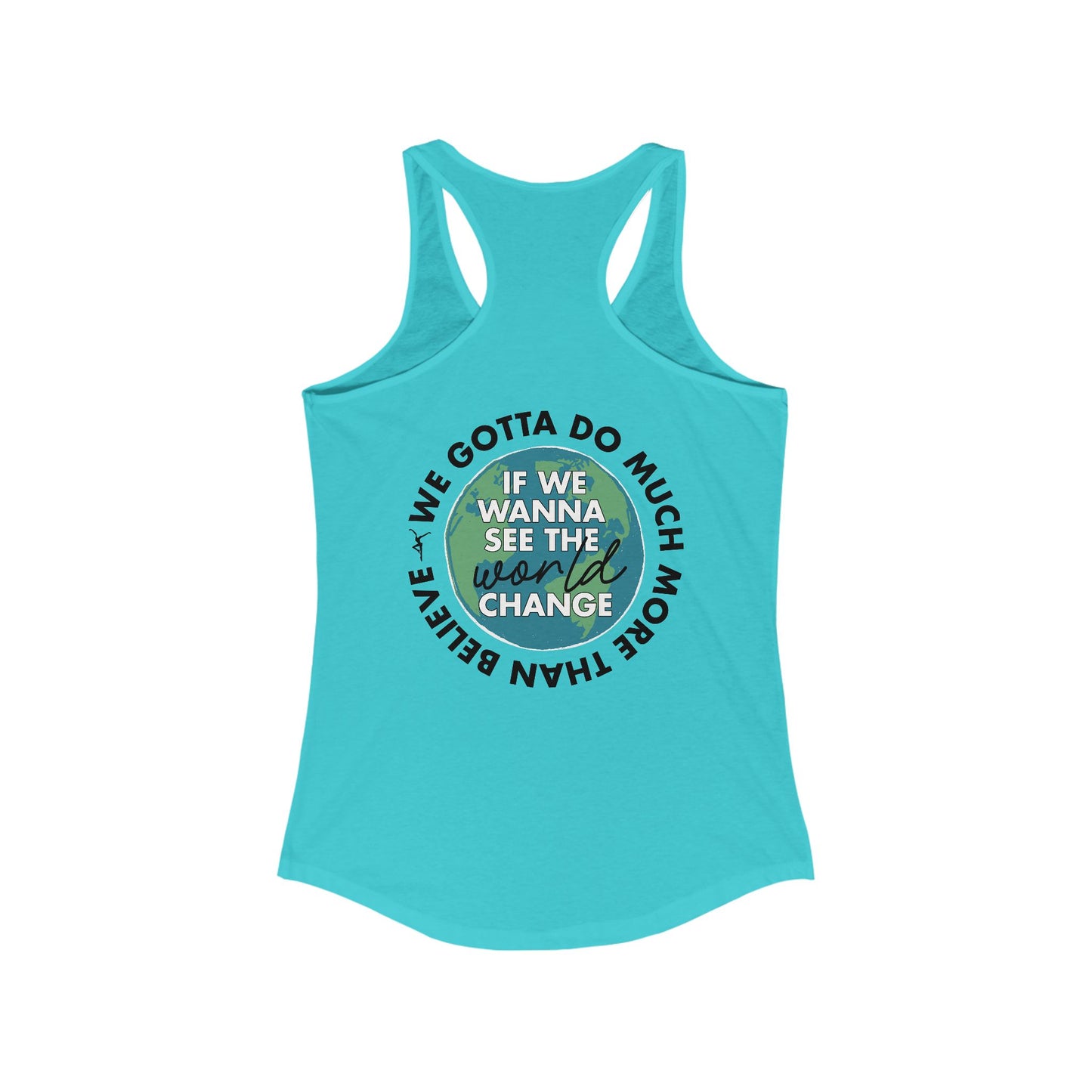 Just Be A Good Person-World Change *With Back  Woman's Tank
