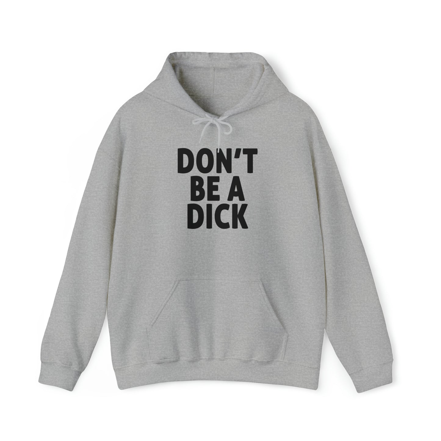 Don't Be A Dick Hoodie