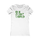 One Sweet World Woman's Cut Tee