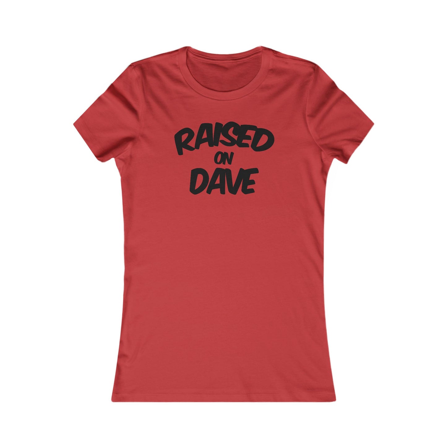 Raised On Dave 2026 Woman's Cut Tee