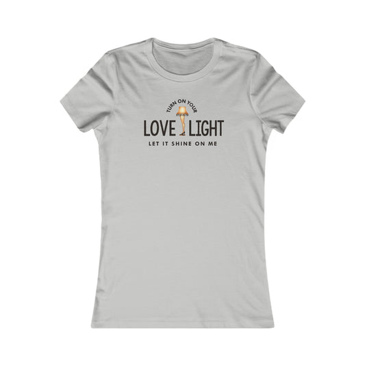 Turn On Your Love Light Women's Cut