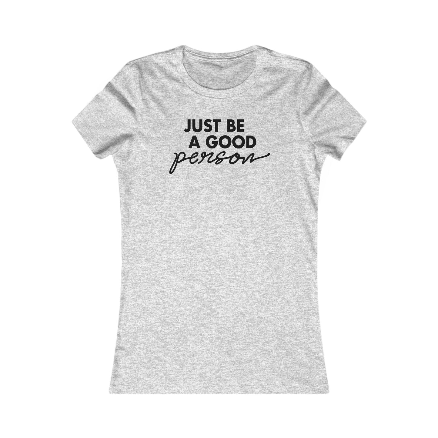 Just Be A Good Person-World Change *With Back Women's Cut Tee