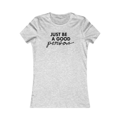 Just Be A Good Person-World Change *With Back Women's Cut Tee