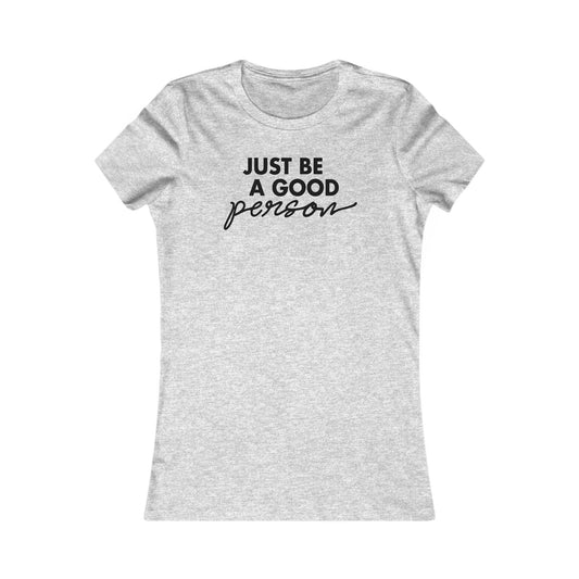 Just Be A Good Person-World Change *With Back Women's Cut Tee