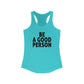 Be A Good Person Woman's Tank Top