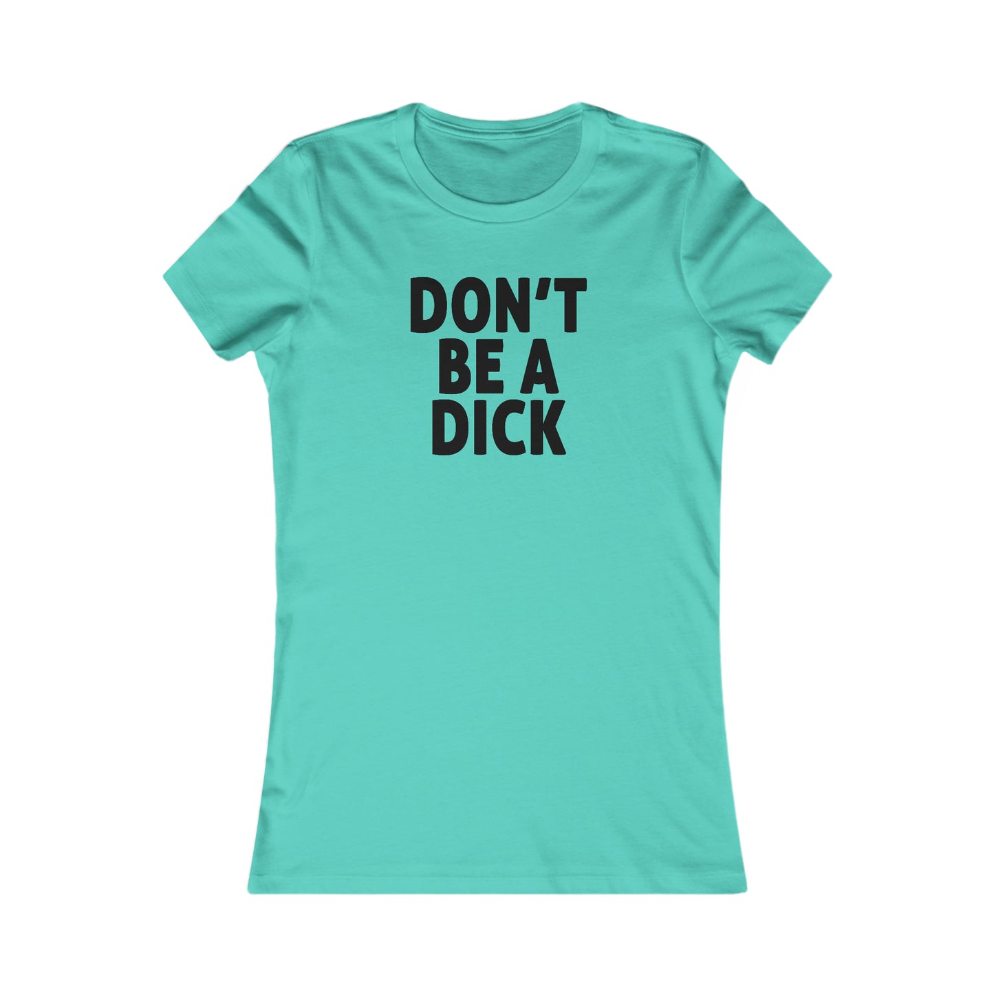 Don't Be A Dick Women's Cut