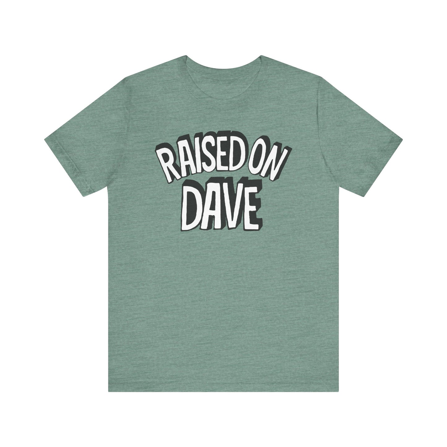 Raised On Dave Revised