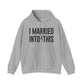 I Married Into This Hoodie