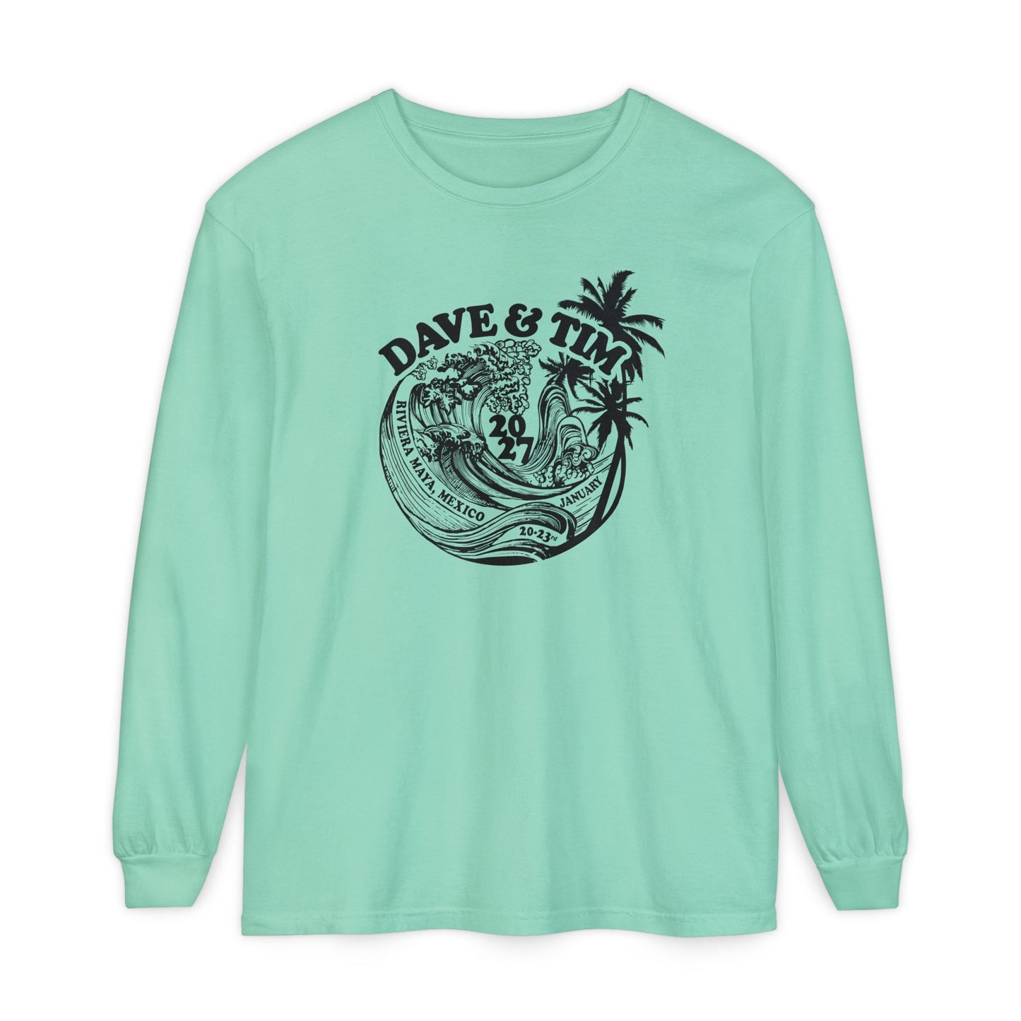 Dave and Tim Crash Mexico 2027 Long Sleeve Tee