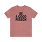 Be A Good Person