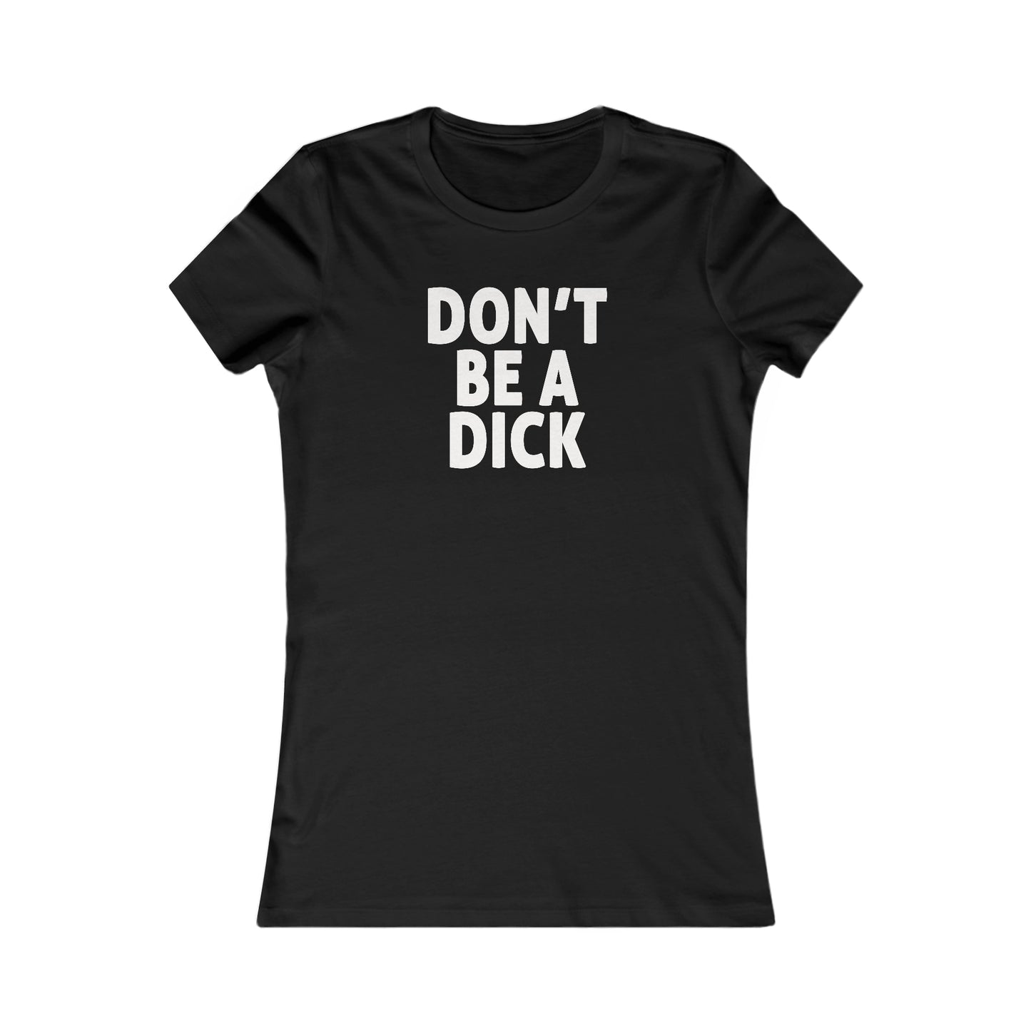 Don't Be A Dick Women's Cut