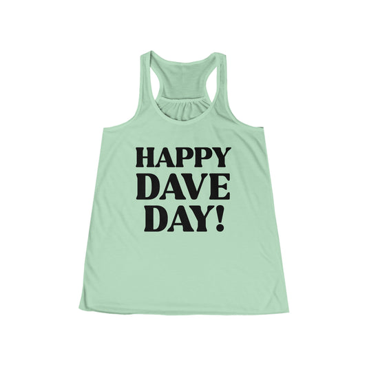 Happy Dave Day! Flowy Tank