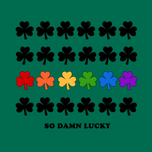 So Damn Lucky With Pride