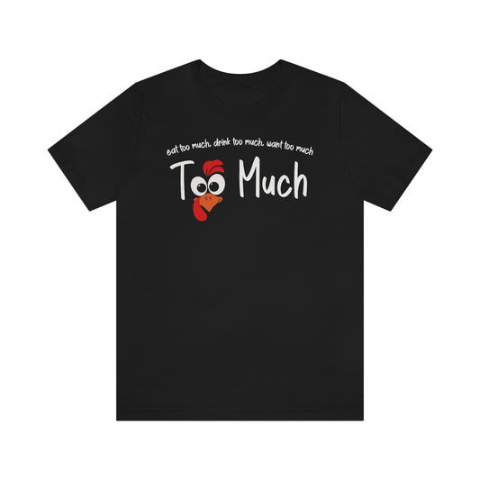 Too Much
