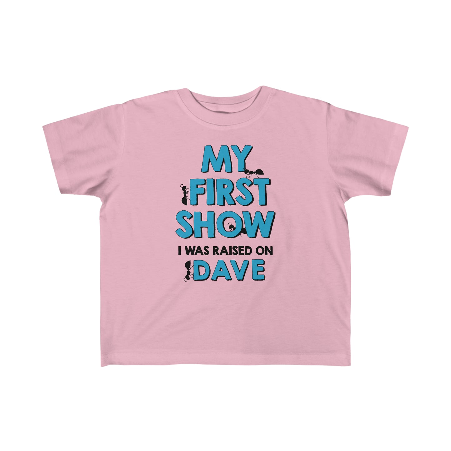 My First Dave Show I Was Raised On Dave Toddler Blue